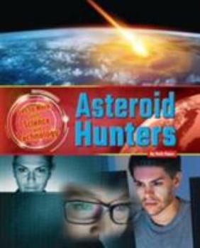 Asteroid Hunters - Book  of the Get to Work with Science and Technology