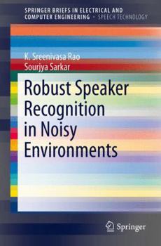 Paperback Robust Speaker Recognition in Noisy Environments Book