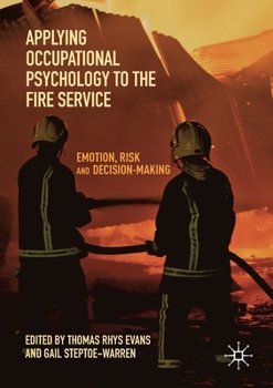 Paperback Applying Occupational Psychology to the Fire Service: Emotion, Risk and Decision-Making Book