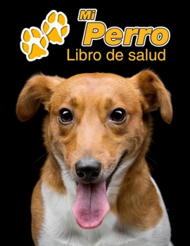 Mi Perro Libro de salud: Jack Russell Terrier | 109 páginas 22cm x 28cm | Cuaderno para llenar | Agenda de Vacunas | Seguimiento Médico | Visitas Veterinarias | Diario de un Perro | Contactos