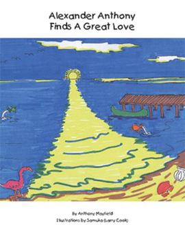 Paperback Alexander Anthony Finds a Great Love Book
