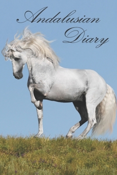 Paperback Andalusian Diary: Journal Logbook for Andalusian Horse Owners Book