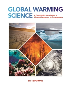 Paperback Global Warming Science: A Quantitative Introduction to Climate Change and Its Consequences Book