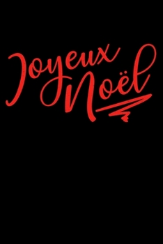 Paperback Notebook: Joyeux Noel French Merry Christmas Holiday France Black Lined Journal Writing Diary - 120 Pages 6 x 9 Book