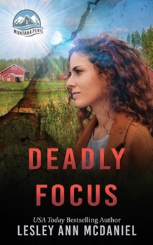 Deadly Focus: A Christian Romantic-Suspense Novel