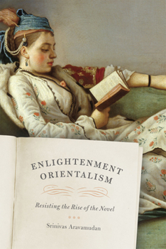 Hardcover Enlightenment Orientalism: Resisting the Rise of the Novel Book