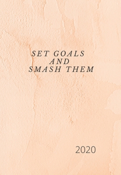 Paperback Set Goals and Smash Them.: 2020 Diary, plan your life and reach your goals ladies. Book