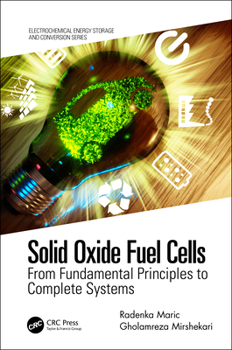 Paperback Solid Oxide Fuel Cells: From Fundamental Principles to Complete Systems Book