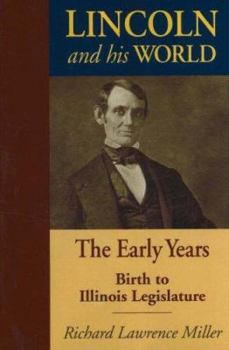 Hardcover Lincoln and His World: The Early Years: Birth to Illinois Legislature Book