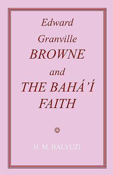 Paperback Edward Granville Browne and the Baha'i Faith Book