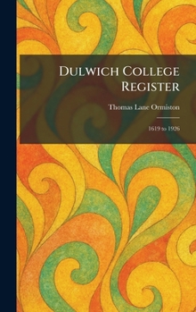 Hardcover Dulwich College Register: 1619 to 1926 Book