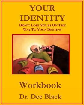 Paperback Your Identity: Don't Lose Yours On The Way To Your Destiny: Workbook Book