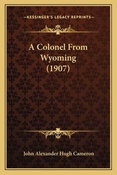 Paperback A Colonel From Wyoming (1907) Book