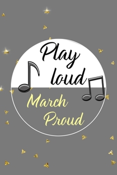 Paperback Play Loud March Proud: All Purpose 6x9 Blank Lined Notebook Journal Way Better Than A Card Trendy Unique Gift Golden Falls Marching Band Book