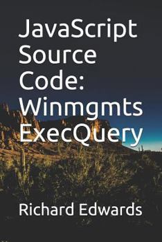 Paperback JavaScript Source Code: Winmgmts ExecQuery Book