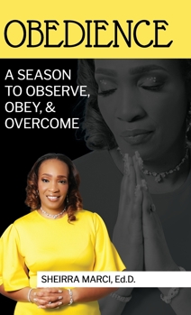 Obedience: A Season To Observe, Obey, & Overcome