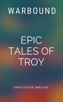 Paperback Warbound: Epic Tales of Troy Book