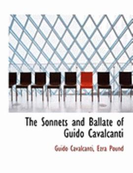 Paperback The Sonnets and Ballate of Guido Cavalcanti [Large Print] Book
