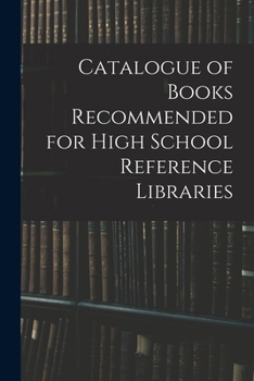 Paperback Catalogue of Books Recommended for High School Reference Libraries Book