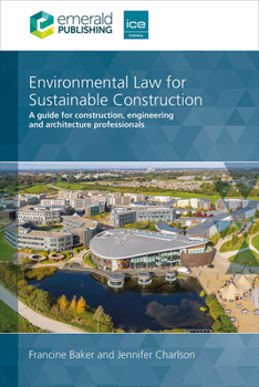 Hardcover Environmental Law for Sustainable Construction: A Guide for Construction, Engineering and Architecture Professionals Book