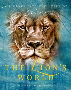 Hardcover The Lion's World: A Journey Into the Heart of Narnia Book