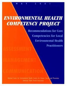 Environmental Health Competency Project: Recommendations for Core Competencies for Local Environmental Health Practitioners