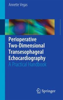 Spiral-bound Perioperative Two-Dimensional Transesophageal Echocardiography: A Practical Handbook Book