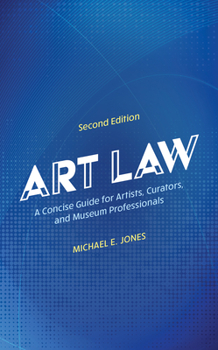 Hardcover Art Law: A Concise Guide for Artists, Curators, and Museum Professionals Book