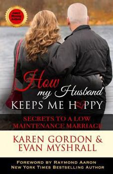 Paperback How My Husband Keeps Me Happy: Secrets to a Low Maintenance Marriage Book