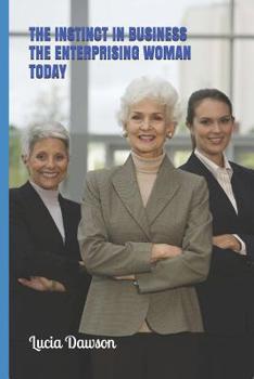 Paperback The Instinct in Business the Enterprising Woman Today Book