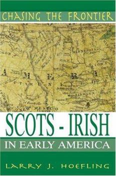 Paperback Chasing The Frontier: Scots-Irish in Early America Book