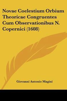 Paperback Novae Coelestium Orbium Theoricae Congruentes Cum Observationibus N. Copernici (1608) [Latin] Book