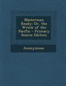 Paperback Masterman Ready; Or, the Wreck of the Pacific Book