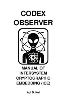Paperback Codex Observer - Manual of Intersystem Cryptographic Embedding (Ice) Book
