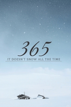 365: IT DOESN’T SNOW ALL THE TIME