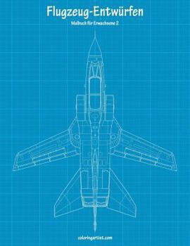 Paperback Malbuch mit Flugzeug-Entwürfen für Erwachsene 2 [German] Book
