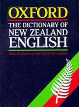 Hardcover The Dictionary of New Zealand English: A Dictionary of New Zealandisms on Historical Principles Book