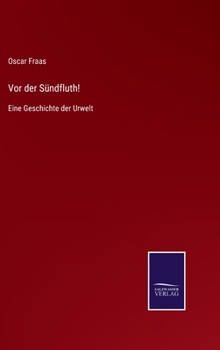Hardcover Vor der Sündfluth!: Eine Geschichte der Urwelt [German] Book