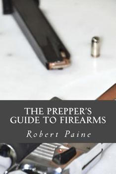 Paperback The Prepper's Guide to Firearms Book