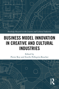 Paperback Business Model Innovation in Creative and Cultural Industries Book