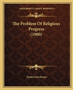 Paperback The Problem Of Religious Progress (1900) Book