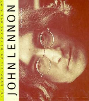 The Complete Guide to the Music of John Lennon (The Complete Guide to the Music Of...) - Book  of the Complete Guide to the Music of...