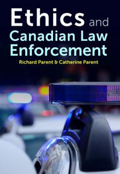 Paperback Ethics and Canadian Law Enforcement Book