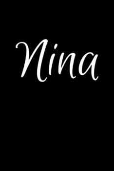 Paperback Nina: Notebook Journal for Women or Girl with the name Nina - Beautiful Elegant Bold & Personalized Gift - Perfect for Leavi Book