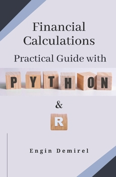 Paperback Financial Calculations Practical Guide with Python and R Book