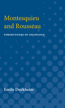 Paperback Montesquieu and Rousseau: Forerunners of Sociology Book