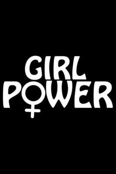 Paperback Girl Power: Feminist Journal Girl Power Notebook, Female Empowerment Journal Gifts, Female Power Feminism Feminist Notebook Journa Book