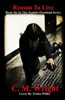 Paperback Reason To Live: Book Six In The Zombie Overload Series Book