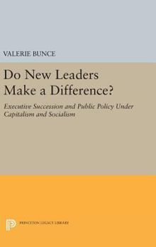 Hardcover Do New Leaders Make a Difference?: Executive Succession and Public Policy Under Capitalism and Socialism Book