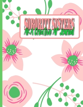 Paperback Sorority Sisters AKA Creative AF Journal Book